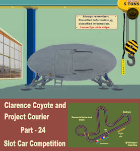 Clarence Coyote and Project Courier - Part 24 - Slot Car Competition by moyomongoose