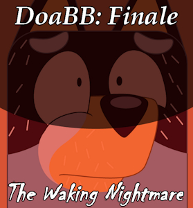 DoaBB: Finale - The Waking Nightmare by DeltaFlame