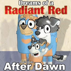 Dreams of a Radiant Red - Epilogue - After Dawn by DeltaFlame