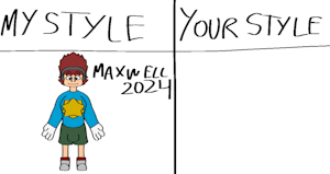 Maxwell 2024 My Style vs your sytle by AserHentai