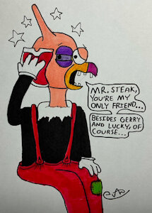 Mr. Steak, You're My Only Friend... by BigBadBuzzard