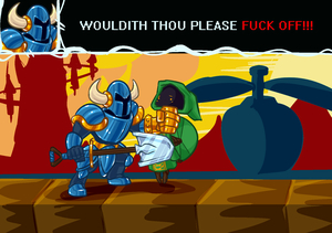 Shovel Knight ain't havin' any of that shit. by MedriFogmatio