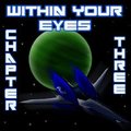Within Your Eyes - Chapter III