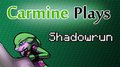 Carmine Plays Shadowrun