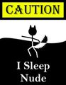 Caution: I Sleep Nude Poster