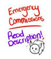 Emergency Commissions! Please Read Description! (CLOSED)