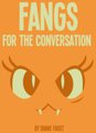 Fangs for the conversation by ShaneFrost