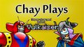 Chay Plays - Supercharged Robot VULKAISER
