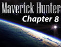 Maverick Hunter - Chapter 8