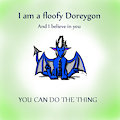 Floofy Doreygon Believes in You