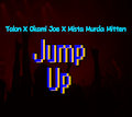 Jump Up ft. Okami Joe Prod. by Talon by MistaMurdaMitten