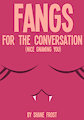 Fangs for the conversation ( Nice gnawing you ) Cover