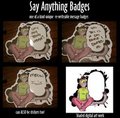 Say Anything Badges FOR SALE by LeeLee