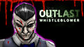 outlast whistleblower // MADNESS!