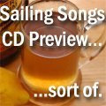 All For Me Grog - Sailing Songs CD Preview... (sort of...) 