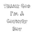 Thank God I'm A Country Boy