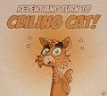 Turn to Ceiling Cat