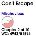 Can't Escape, Part II: Mischievous