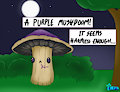 A Purple Mushboom Appeared