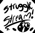 Struggle Stream!