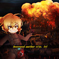 -Destroyed another city, lol-