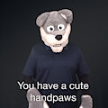 "You have a cute handpaws" ASL Gif