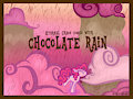 (MLP) Chocolate Rain
