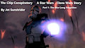 Star Wars - Clone Wars Story Part 1: The Chip Conspiratory