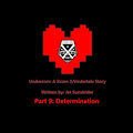 Undercom Story Part 9: Determination