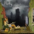 ALBUM OUT NOW! - Husky In Denial - "It's too late," or so I'm told