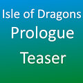 Isle of Dragons: Prologue / Teaser