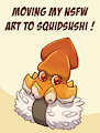 Moving my NSFW art to SquidSushi !