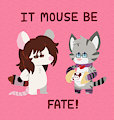 It Mouse Be Fate