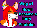 Vlog #1 How i became a furry