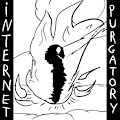 Internet purgatory