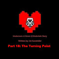 Undercom Story Part 18: The Turning Point