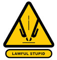 Caution Lawful Stupid