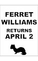 Ferret Williams RETURNS