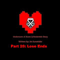 Undercom Story Part 20: Lose Ends by Jetsunstrider