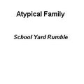 Atypical Family School Yard Rumble
