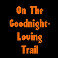 On The Goodnight-Loving Trail