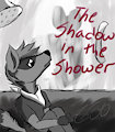 The Shadow in the Shower by AshCinder