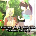 Something To Do With Love Voice Over Sample 2