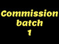 Commission Batch 1