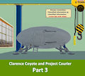 Clarence Coyote and Project Courier - Part 3 by moyomongoose