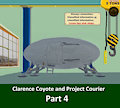 Clarence Coyote and Project Courier - Part 4