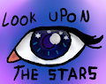 Look upon the stars