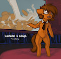Cereal Is Soup