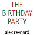 The Birthday Party by AlexReynard
