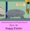 Clarence Coyote and Project Courier - Part 16 - Happy Easter